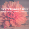 carolynconqueredcancer